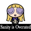 Sanity Is Over-rated