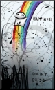 happines doesn't exist