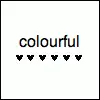 Colourful.