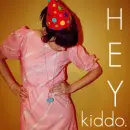 HEY kiddo.