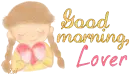 Good morning, lover.