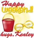 Happy weekend- Kealey
