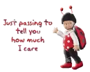passing to tell you how much i care