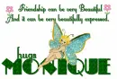 FRIENDSHIP IS....MONIQUE