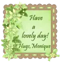 Have a lovely day, Monique