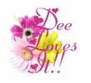 Dee Loves it