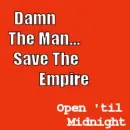Damn The Man..Save The Empire