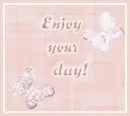Enjoy your day