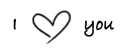 I love you