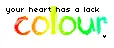 your heart has a lack of colour.