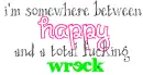 Happy &  A Wreck.