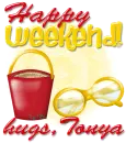 Happy weekend- Tonya