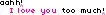 Aahh! I love you too much!