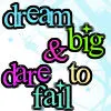 dream big
