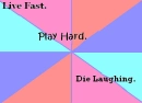 Live life and die laughing