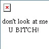 Dont look at me
