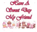 Have A Sweet Day
