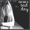 she had bad day