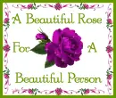 A Beautiful Rose For A Beautiful Person