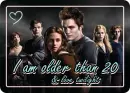 older than 20 love twilight