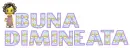 Buna dimineata = Good morning 