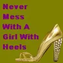 dont mess with a girl with heels