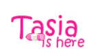 Tasia is here