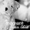 Moment like this , 