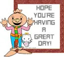 HAVE A GREAT DAY