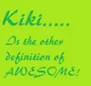 KIKI!!!!!!!!!!!!!!!!!!!!!!!!!!!!!!!!!
