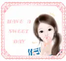 HAVE A SWEET DAY