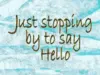 just stopping