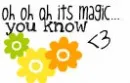 its magic...