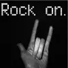 Rock on 