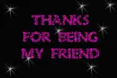thanks for being my friend