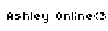Ashley Online<3