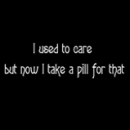 I USED TO CARE