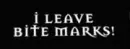 BITE MARKES...!