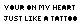 On my heart