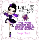Laugh everyday hugs Toni