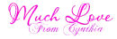 Much Love From Cynthia
