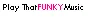 Play that funky music