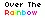 Rainbow..