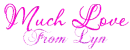 Much Love From Lyn