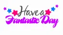 have a fantastic day
