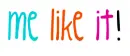 me like it