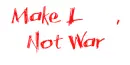 Make Love Not War