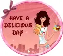 Have A Delicious Day
