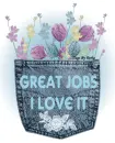 Great Jobs, I Love It