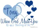 God made you,  Tony